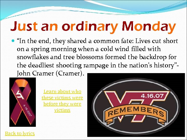 Just an ordinary Monday “In the end, they shared a common fate: Lives cut