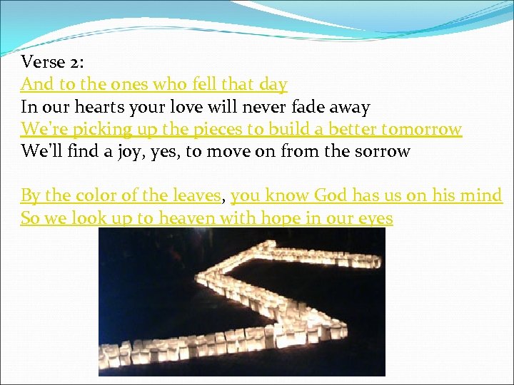 Verse 2: And to the ones who fell that day In our hearts your