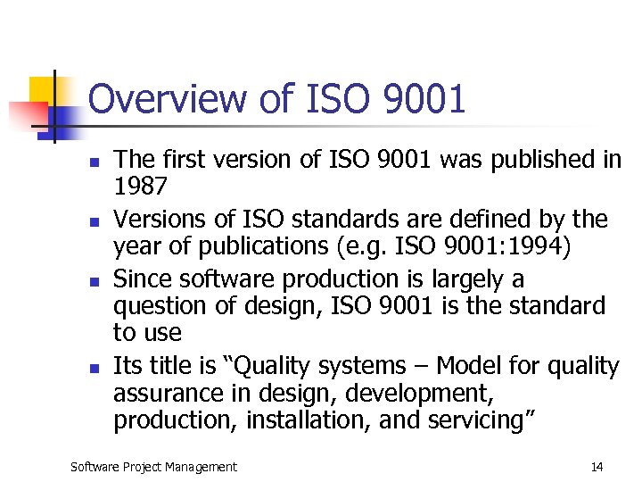 Overview of ISO 9001 n n The first version of ISO 9001 was published