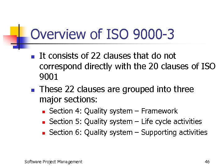 Overview of ISO 9000 -3 n n It consists of 22 clauses that do