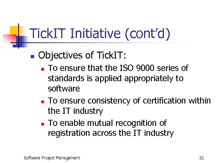 Tick. IT Initiative (cont’d) n Objectives of Tick. IT: n n n To ensure