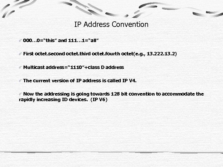 IP Address Convention 000… 0=“this” and 111… 1=“all” First octet. second octet. third octet.