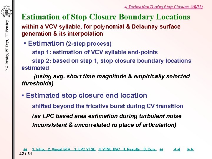 P. C. Pandey, EE Dept, IIT Bombay 4. Estimation During Stop Closures (10/22) Estimation