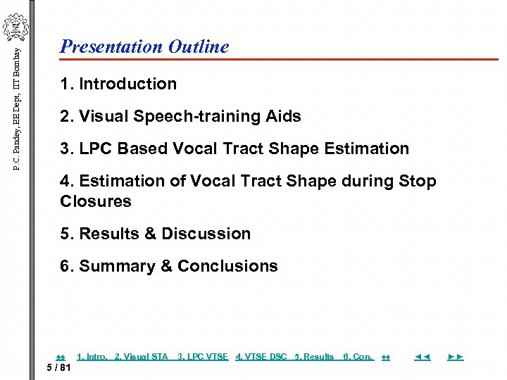 P. C. Pandey, EE Dept, IIT Bombay Presentation Outline 1. Introduction 2. Visual Speech-training