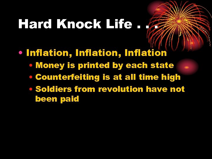 Hard Knock Life. . . • Inflation, Inflation • Money is printed by each