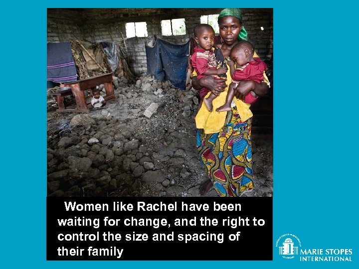 Women like Rachel have been waiting for change, and the right to control the