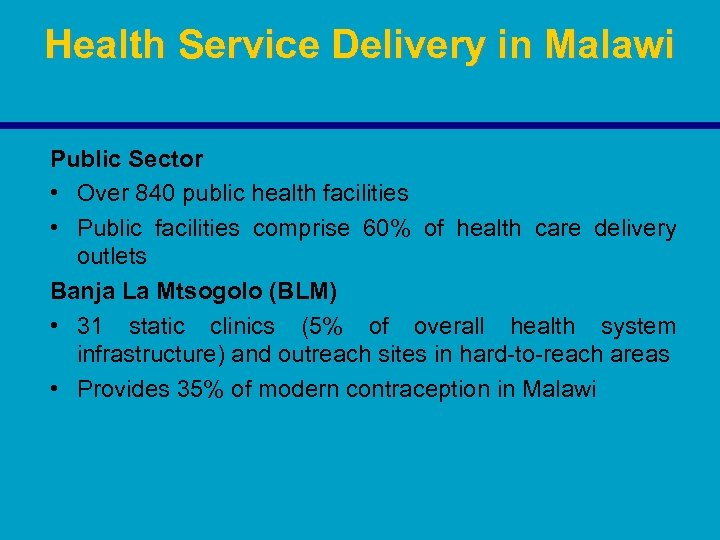 Health Service Delivery in Malawi Public Sector • Over 840 public health facilities •