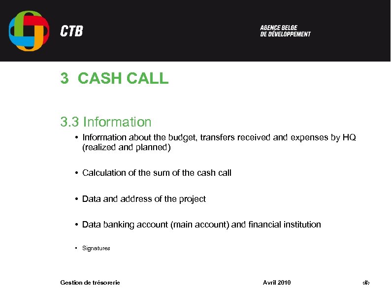 3 CASH CALL 3. 3 Information • Information about the budget, transfers received and
