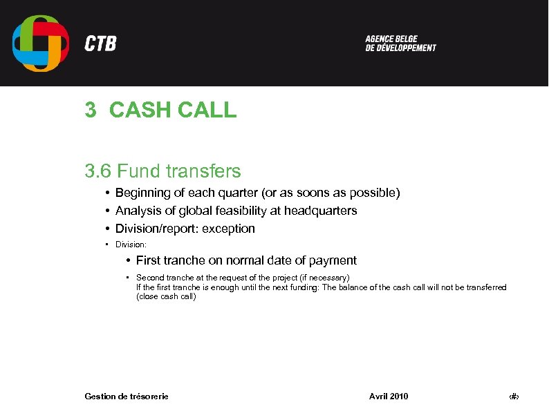 3 CASH CALL 3. 6 Fund transfers • Beginning of each quarter (or as