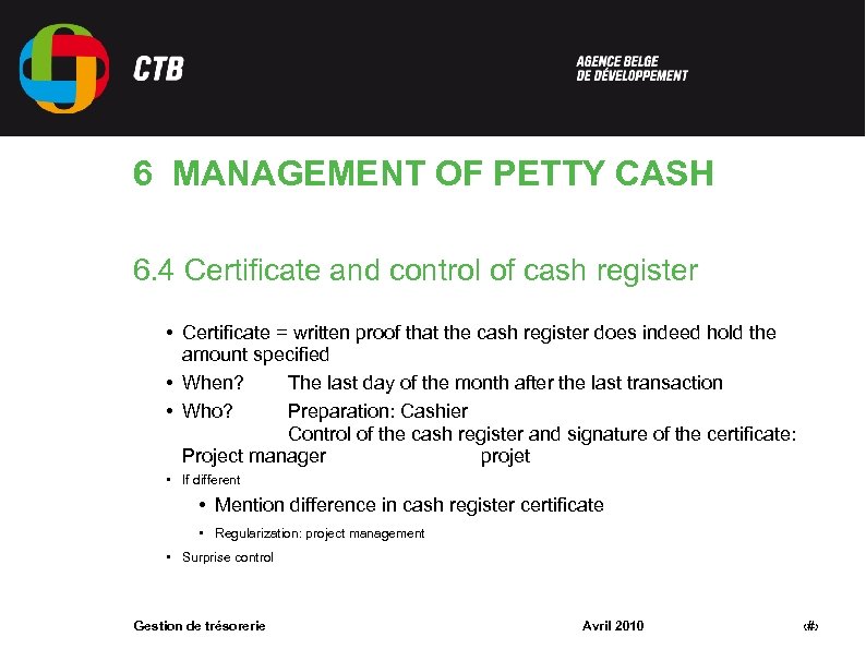 6 MANAGEMENT OF PETTY CASH 6. 4 Certificate and control of cash register •