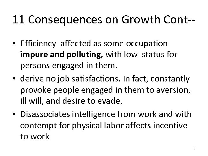 11 Consequences on Growth Cont- • Efficiency affected as some occupation impure and polluting,