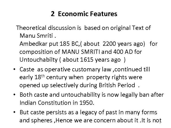 2 Economic Features Theoretical discussion is based on original Text of Manu Smriti. Ambedkar