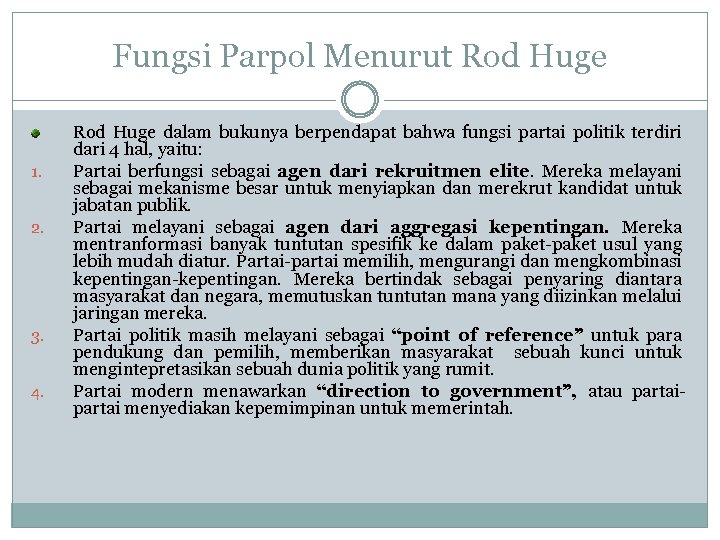 Fungsi Parpol Menurut Rod Huge 1. 2. 3. 4. Rod Huge dalam bukunya berpendapat