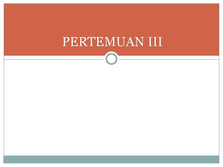 PERTEMUAN III 