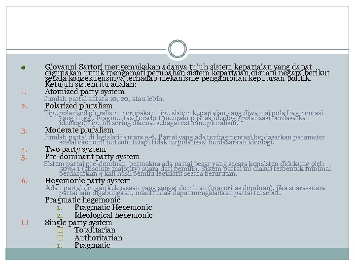 1. 2. 3. 4. 5. 6. Giovanni Sartori mengemukakan adanya tujuh sistem kepartaian yang