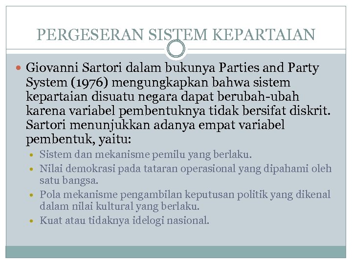 PERGESERAN SISTEM KEPARTAIAN Giovanni Sartori dalam bukunya Parties and Party System (1976) mengungkapkan bahwa