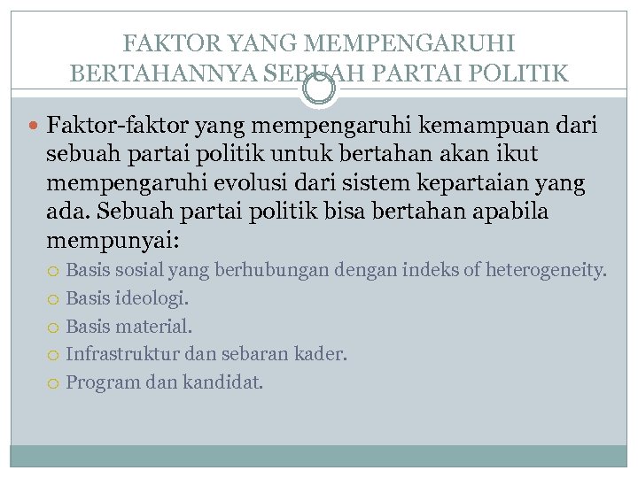 FAKTOR YANG MEMPENGARUHI BERTAHANNYA SEBUAH PARTAI POLITIK Faktor-faktor yang mempengaruhi kemampuan dari sebuah partai