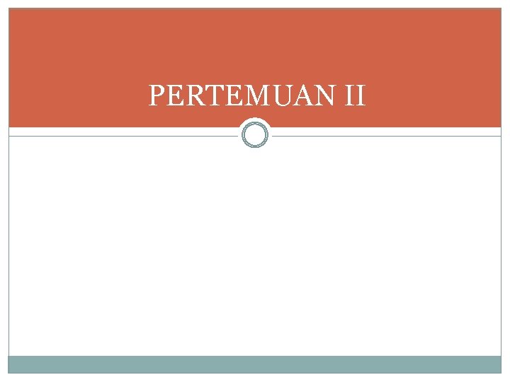 PERTEMUAN II 