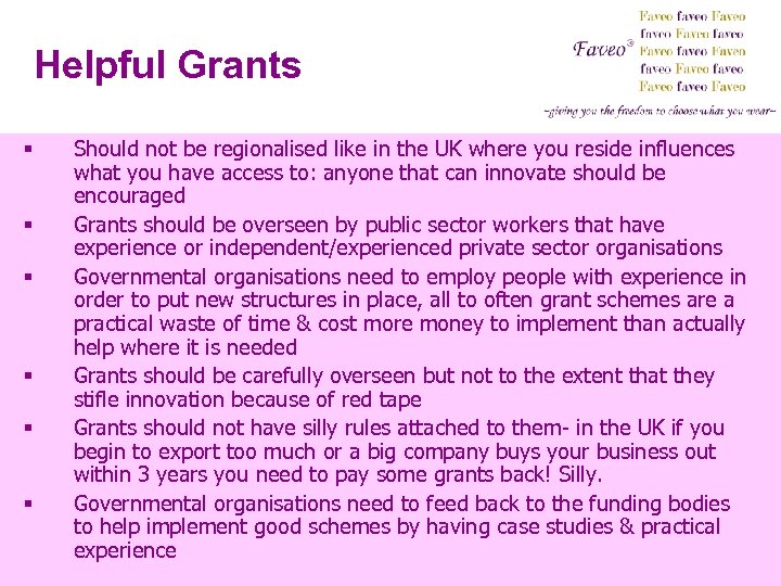 Helpful Grants § § § Should not be regionalised like in the UK where