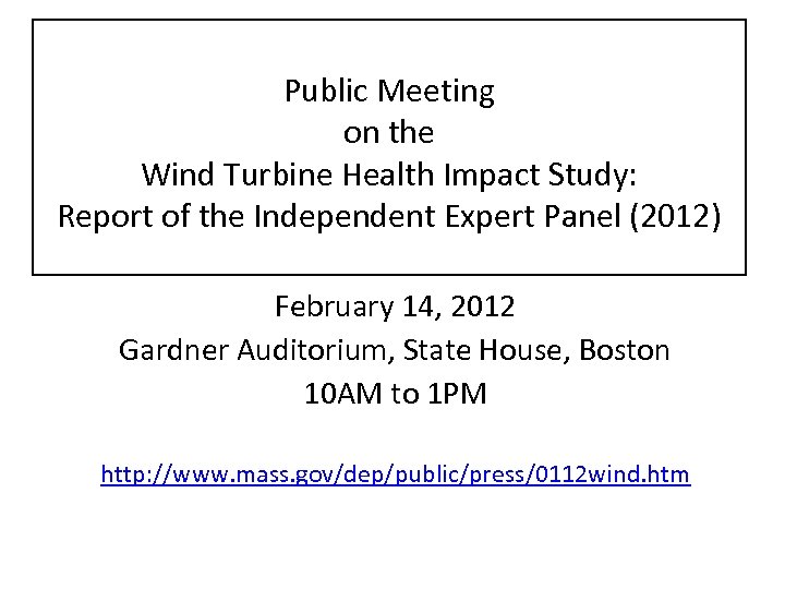 Public Meeting on the Wind Turbine Health Impact Study: Report of the Independent Expert