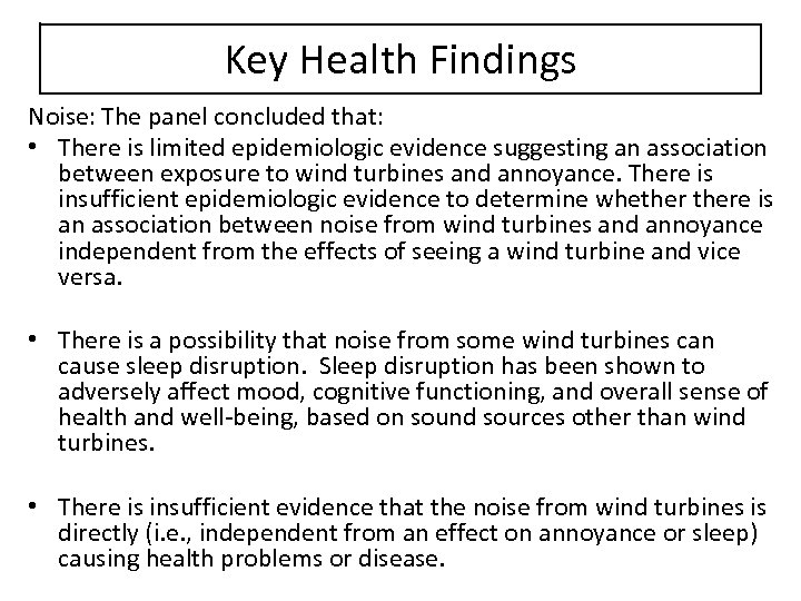 Key Health Findings Noise: The panel concluded that: • There is limited epidemiologic evidence