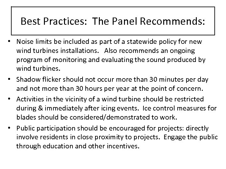 Best Practices: The Panel Recommends: • Noise limits be included as part of a