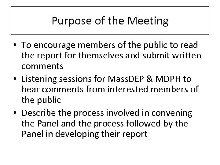 Purpose of the Meeting • To encourage members of the public to read the