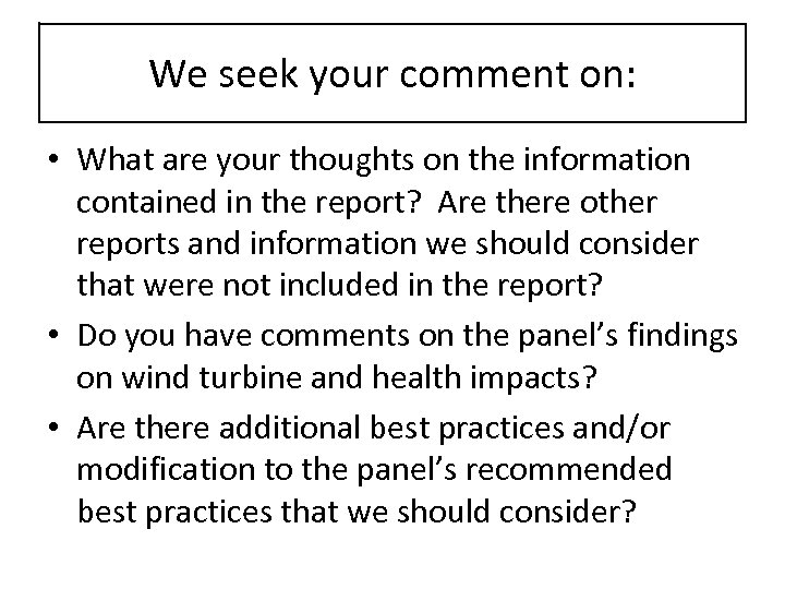 We seek your comment on: • What are your thoughts on the information contained