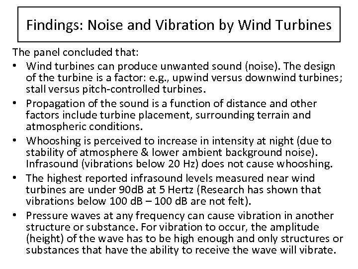 Findings: Noise and Vibration by Wind Turbines The panel concluded that: • Wind turbines