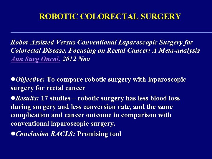 ROBOTIC COLORECTAL SURGERY Robot-Assisted Versus Conventional Laparoscopic Surgery for Colorectal Disease, Focusing on Rectal