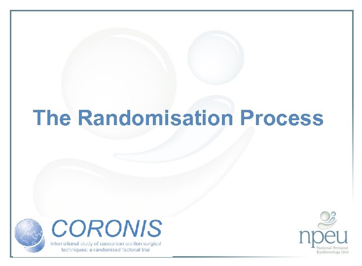 The Randomisation Process 