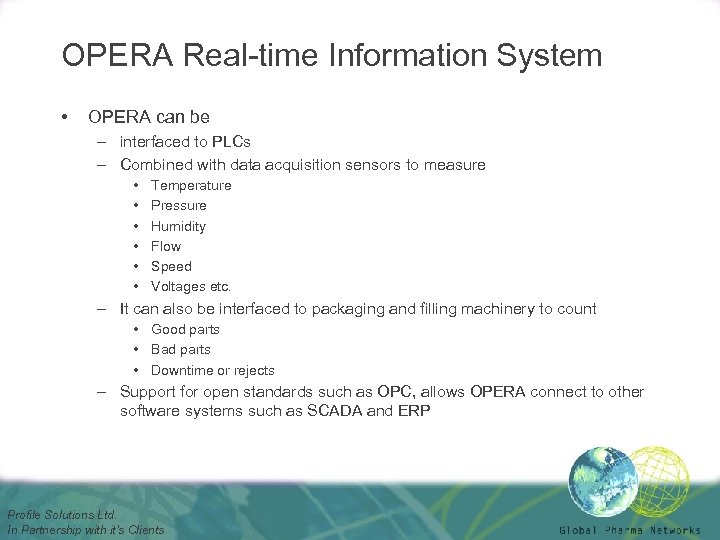 OPERA Real-time Information System • OPERA can be – interfaced to PLCs – Combined