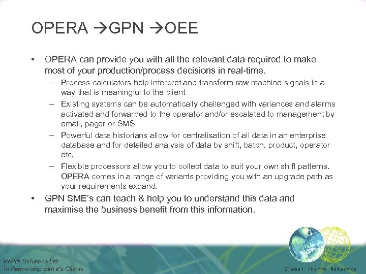 OPERA GPN OEE • OPERA can provide you with all the relevant data required