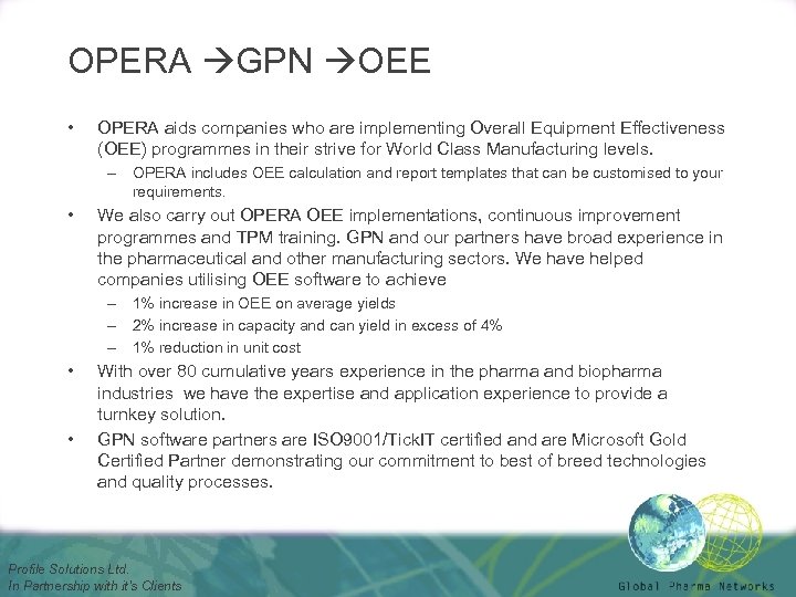 OPERA GPN OEE • OPERA aids companies who are implementing Overall Equipment Effectiveness (OEE)