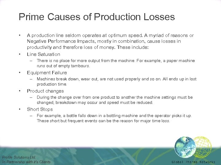 Prime Causes of Production Losses • • A production line seldom operates at optimum