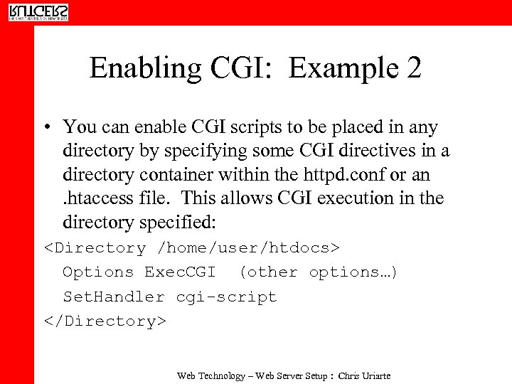 Enabling CGI: Example 2 • You can enable CGI scripts to be placed in