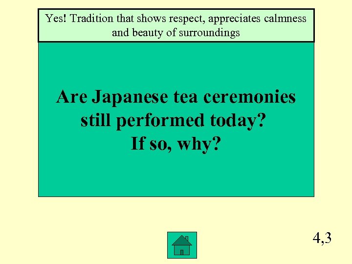 Yes! Tradition that shows respect, appreciates calmness and beauty of surroundings Are Japanese tea