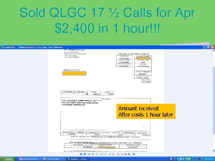 Sold QLGC 17 ½ Calls for Apr $2, 400 in 1 hour!!! Amount received