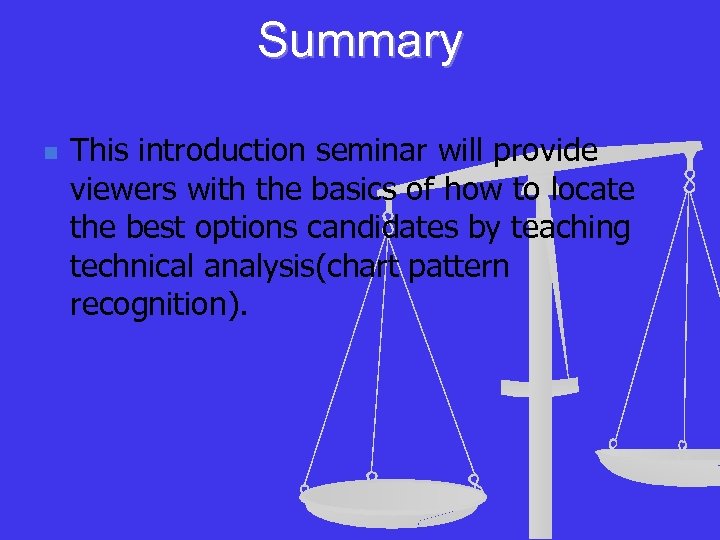 Summary n This introduction seminar will provide viewers with the basics of how to