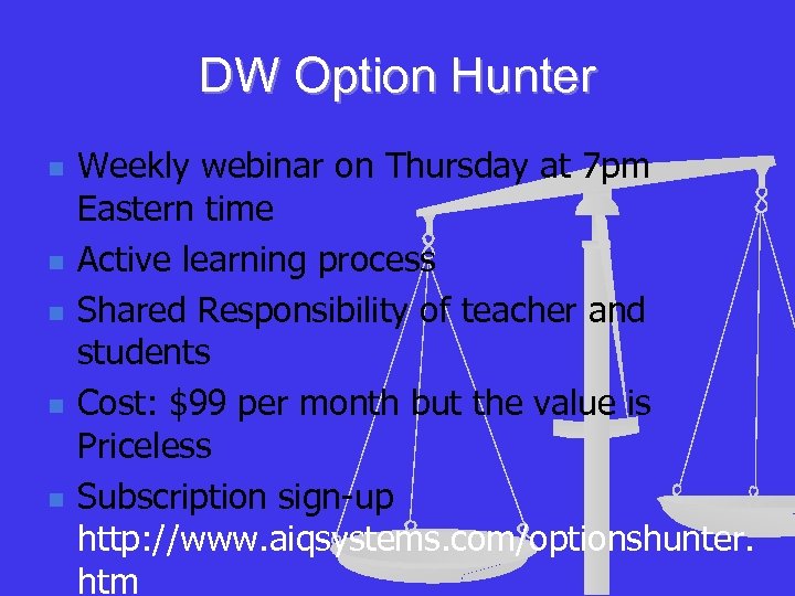 DW Option Hunter n n n Weekly webinar on Thursday at 7 pm Eastern