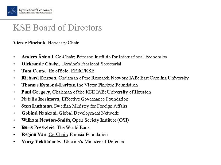 KSE Board of Directors Victor Pinchuk, Honorary Chair • • • • Anders Åslund,