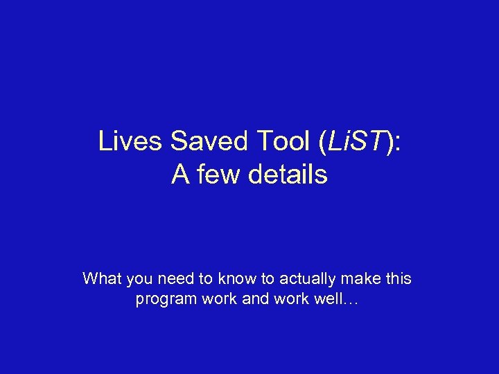 Lives Saved Tool (Li. ST): A few details What you need to know to