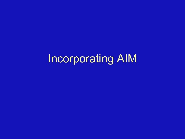 Incorporating AIM 