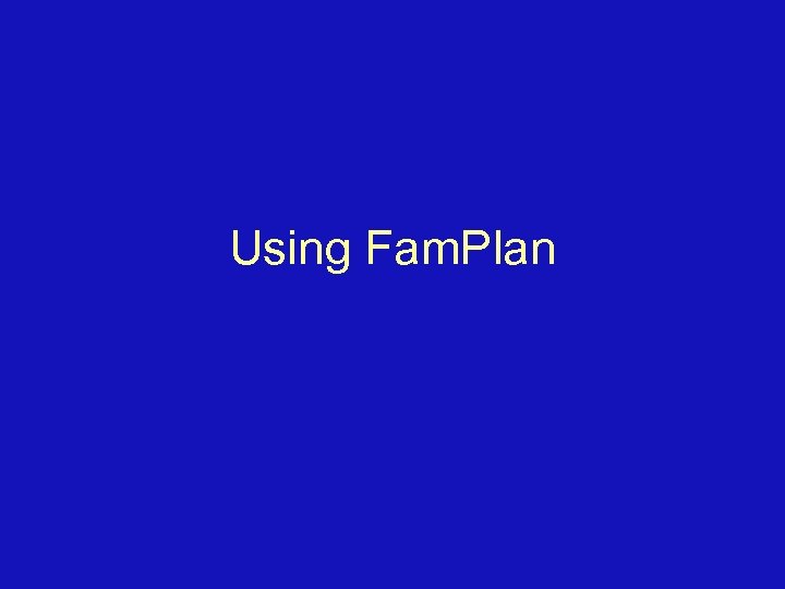 Using Fam. Plan 