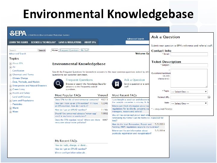 Environmental Knowledgebase • Open to all subjects relevant to the EPA mission • Review