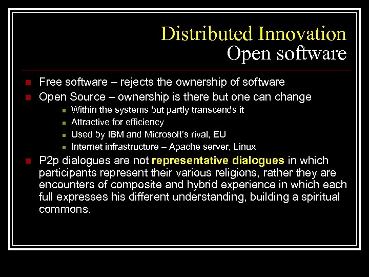 Distributed Innovation Open software n n Free software – rejects the ownership of software