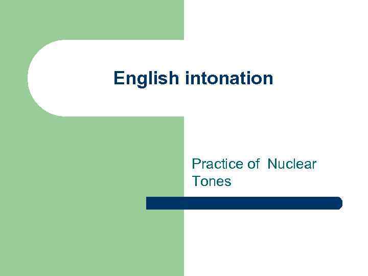 English intonation Practice of Nuclear Tones 