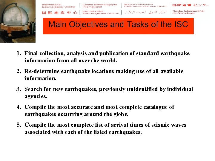 Main Objectives and Tasks of the ISC 1. Final collection, analysis and publication of