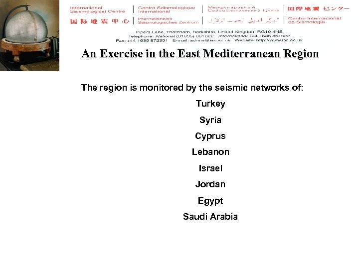 An Exercise in the East Mediterranean Region The region is monitored by the seismic