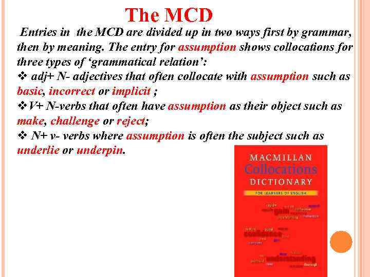 The MCD Entries in the MCD are divided up in two ways first by